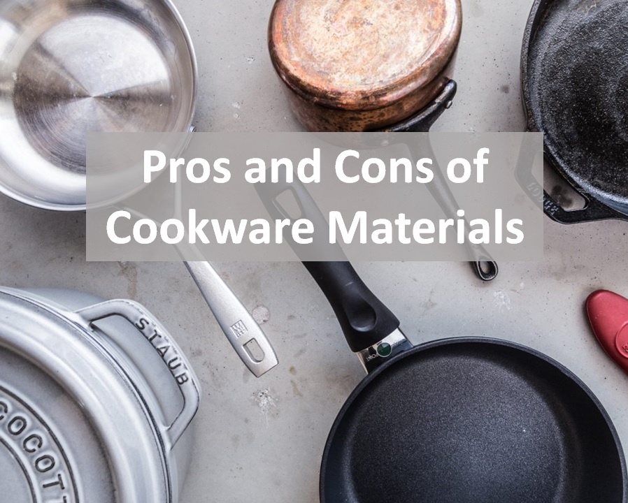 Pros and Cons of Cookware Materials