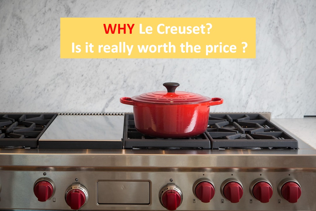 Why Le Creuset so Expensive?